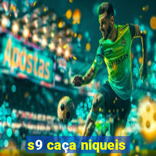 s9 caça niqueis